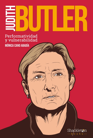 JUDITH BUTLER. PERFORMATIVIDAD Y VULNERABILIDAD.. | MONICA CANO ABADIA