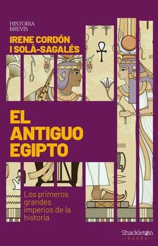 EL ANTIGUO EGIPTO | IRENE  CORDON I SOLA-SAGALES
