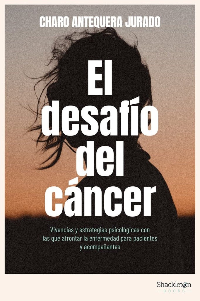 EL DESAFIO DEL CANCER | CHARO  ANTEQUERA JURADO