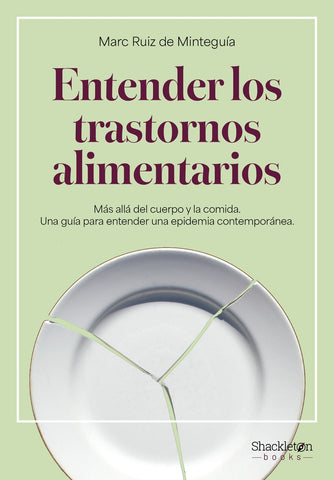 ENTENDER LOS TRASTORNOS ALIMENTARIOS | Marc  Ruiz de Minteguía