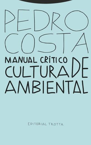 MANUAL CRITICO DE CULTURA AMBIENTAL | Pedro Costa