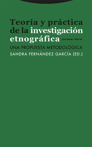 Teoría y práctica de la investigación etnográfica | Sandra  Fernández García