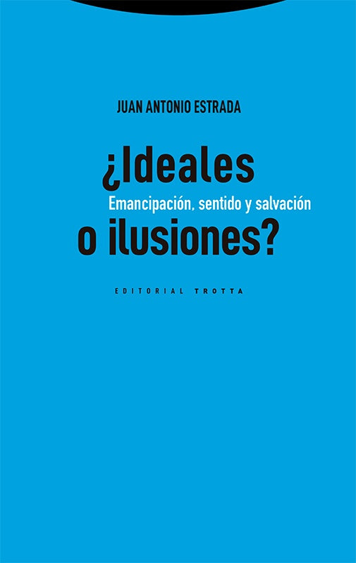 IDEALES O ILUSIONES | Juan Antonio Estrada Díaz