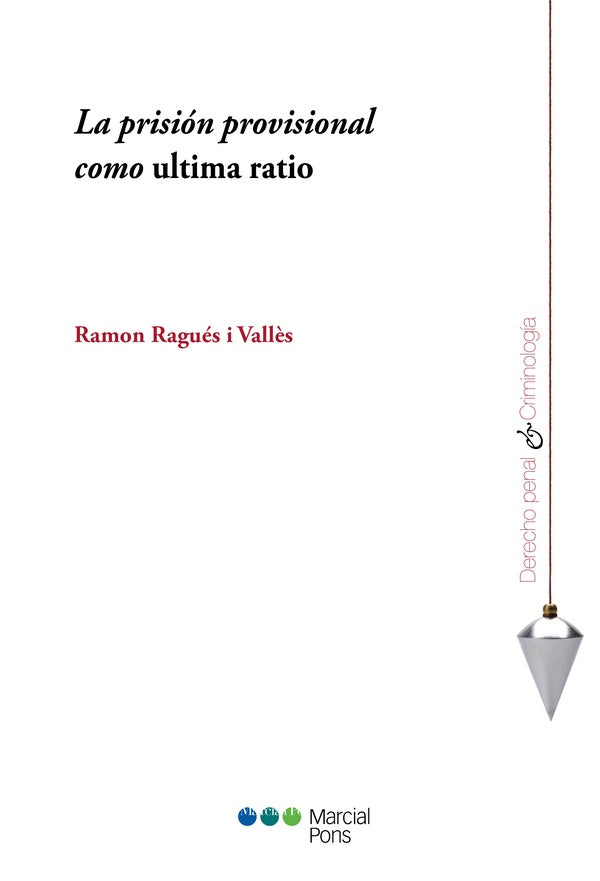 La prisión provisional como ultima ratio | Ramón Ragés