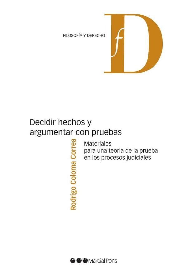 Decidir hechos y argumentar con pruebas | Rodrigo Coloma Correa