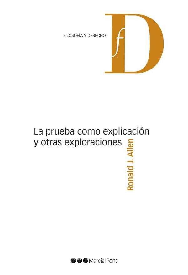 La prueba como explicación y otras exploraciones | Ronald J. Allen