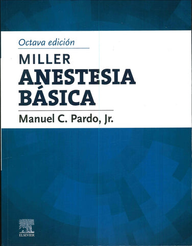 MILLER. ANESTESIA BÁSICA (8ª ED.) | Dr Richard Miller