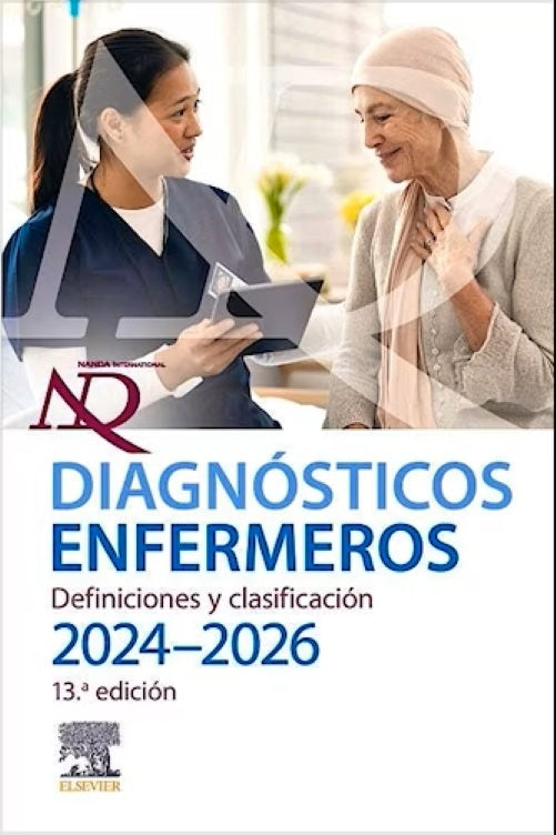 NANDA DIAGNÓSTICOS ENFERMEROS. DEFINICIONES Y CLASIFICACIÓN. 2024-2026 (13º EDICIÓN)..