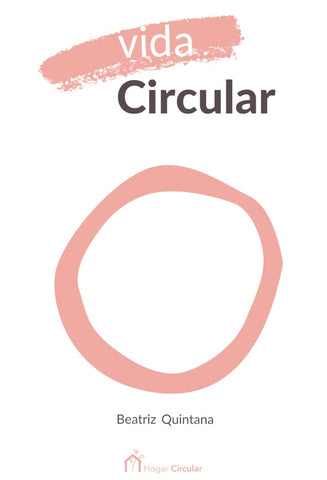 Vida circular | Beatriz Quintana