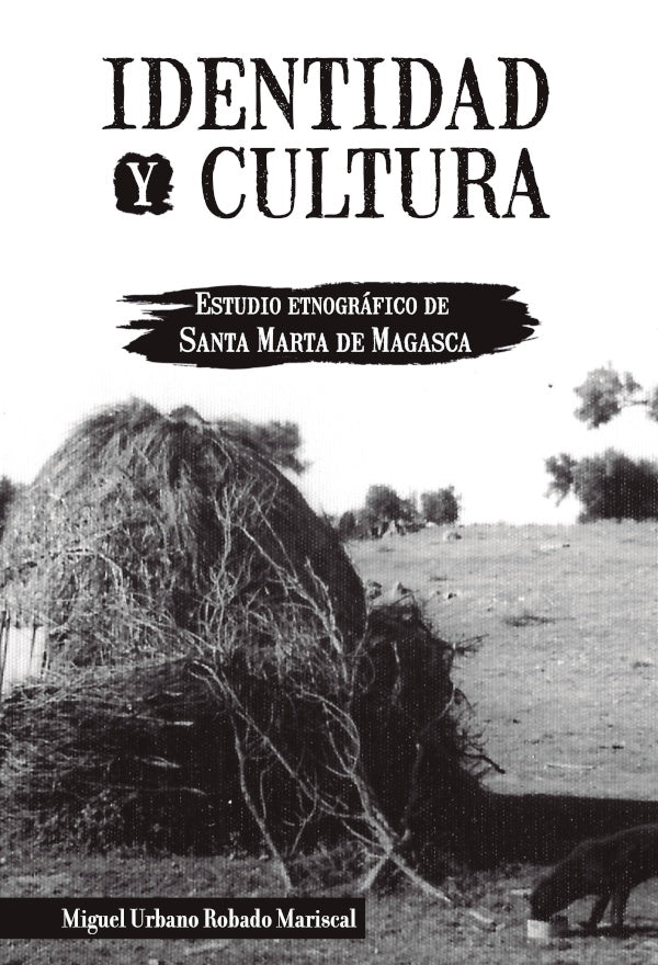 Identidad y Cultura. Estudio Etnográfico de Santa Marta de Magasca | Miguel Urbano Robado Mariscal