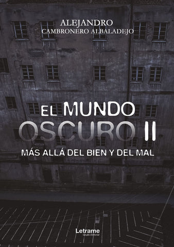 El mundo oscuro II. Más allá del bien y del mal | Alejandro Cambronero Albaladejo