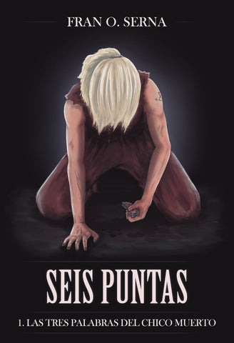 Seis Puntas. Las tres palabras del chico muerto | Fran O. Serna