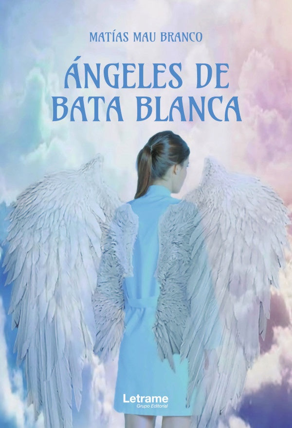 Ángeles de bata blanca | Matías Mau Branco