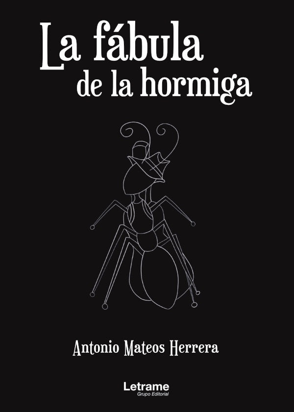 La fábula de la hormiga | Antonio Mateos Herrera