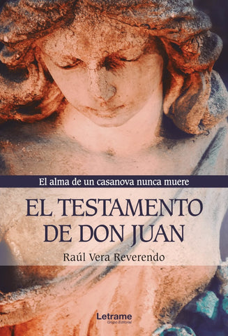 El testamento de Don Juan. El alma de un casanova nunca muere | Raúl Vera Reverendo