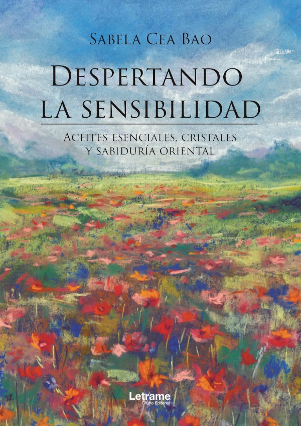 Despertando la sensibilidad. Aceites esenciales, cristales y sabiduría oriental | Sabela Cea Bao