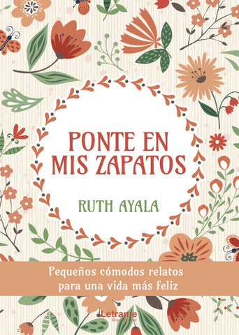 Ponte en mis zapatos. Pequeños cómodos relatos para una vida más feliz | Ruth Ayala