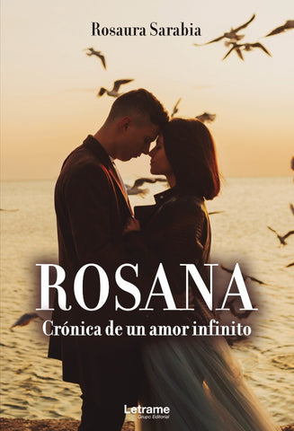 Rosana. Crónica de un amor infinito | Rosaura Sarabia