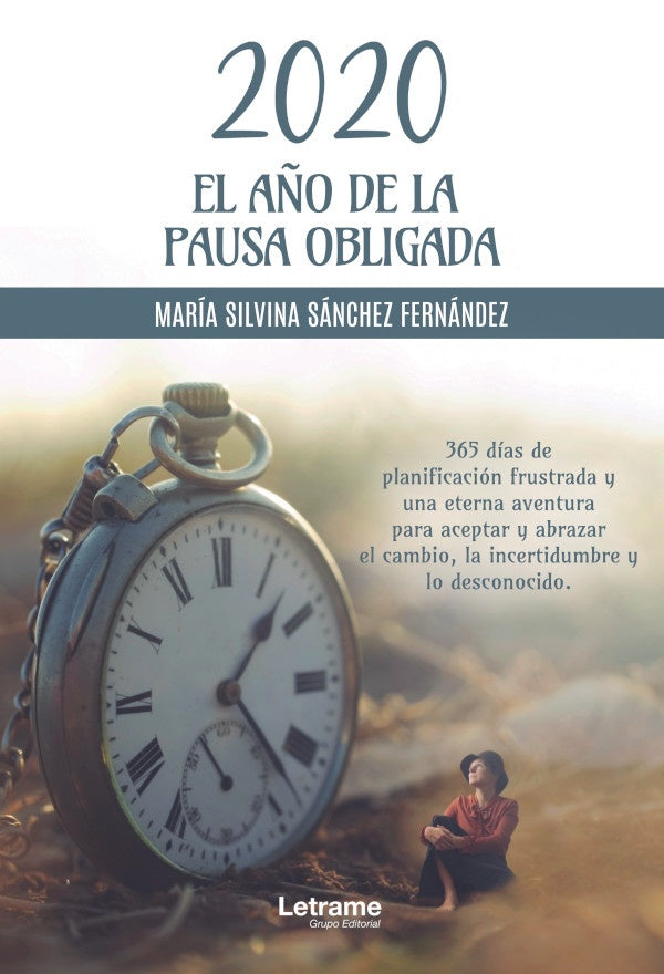 2020 El año de la pausa obligada | María Silvina Sánchez Fernández