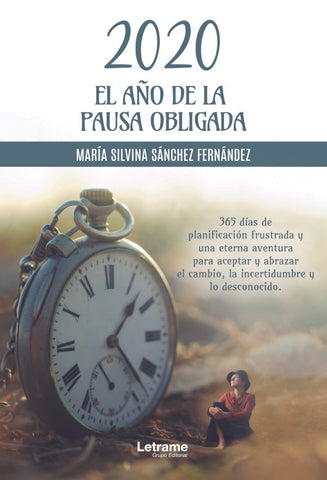 2020 El año de la pausa obligada | María Silvina Sánchez Fernández