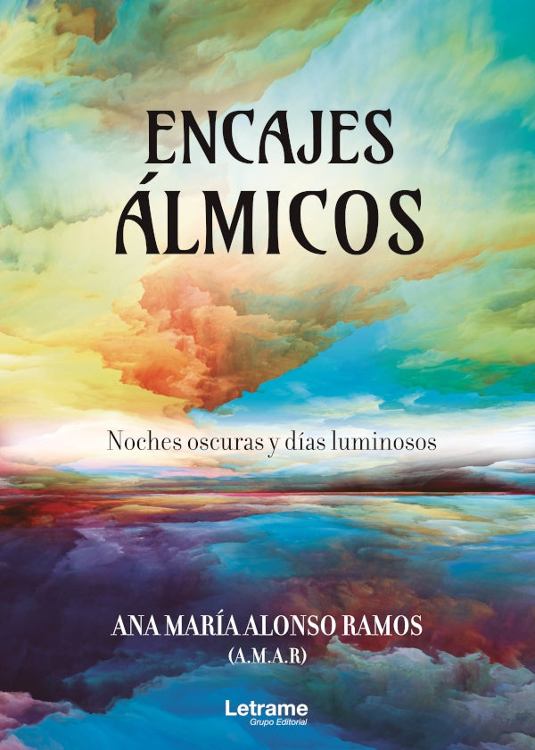 Encajes álmicos. Noches oscuras y días luminosos | Ana María Alonso Ramos
