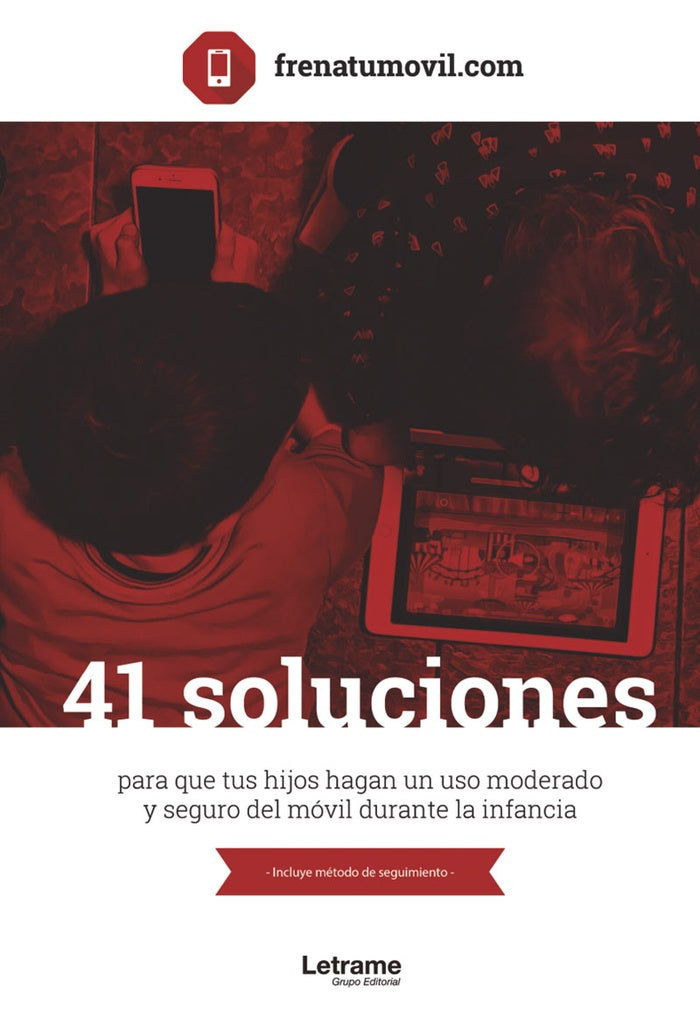 41 Soluciones para que tus hijos hagan un uso moderado y seguro del móvil durante la infancia | Frenatumovil.com