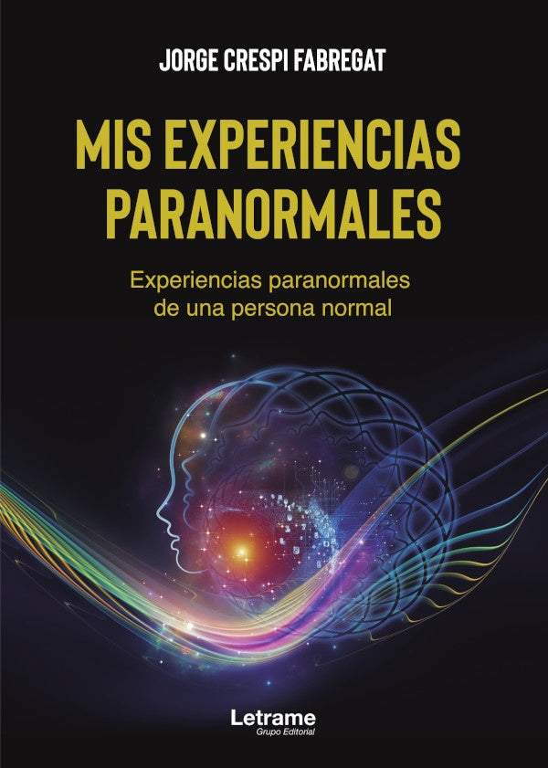 Mis experiencias paranormales. Experiencias paranormales de una persona normal | Jorge Crespi Fabregat