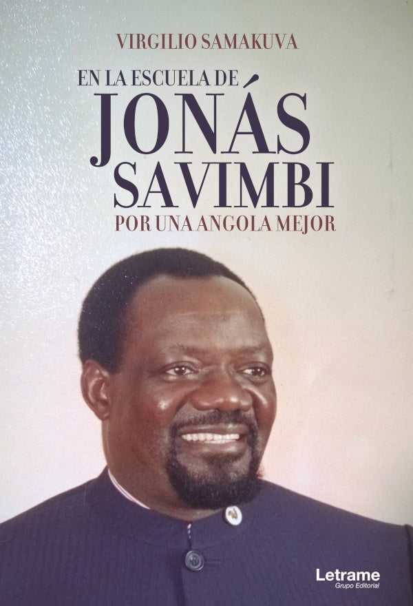 En la escuela de Jonás Savimbi. Por una Angola mejor | Virgilio Samakuva