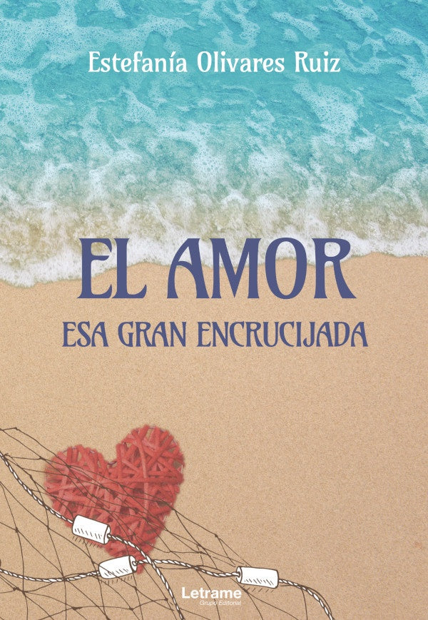 El amor. Esa gran encrucijada | Estefanía Olivares Ruiz