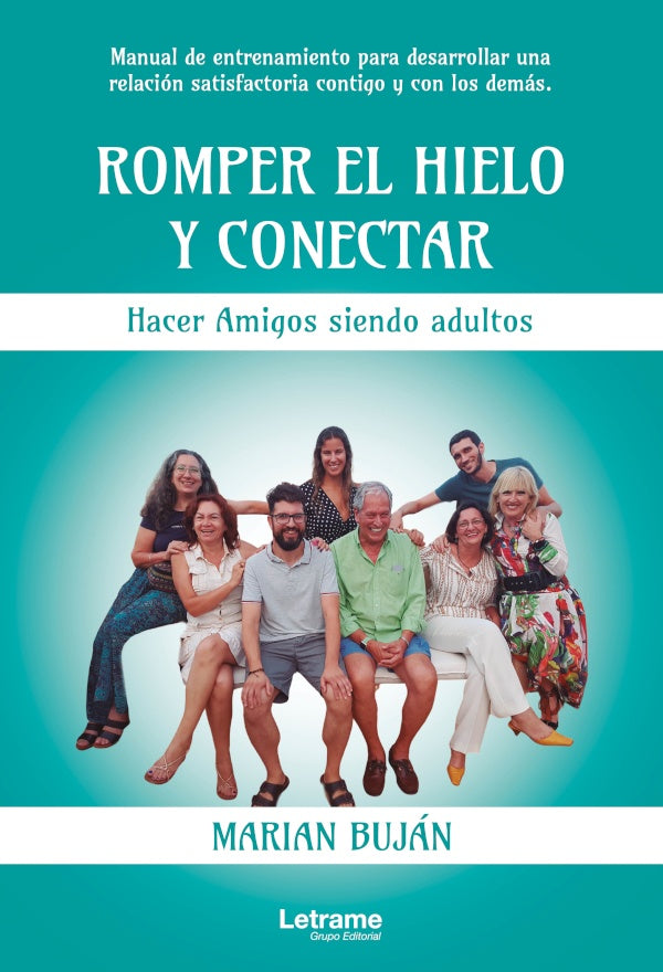 Romper el hielo y conectar. Hacer Amigos siendo adultos | Marian Buján