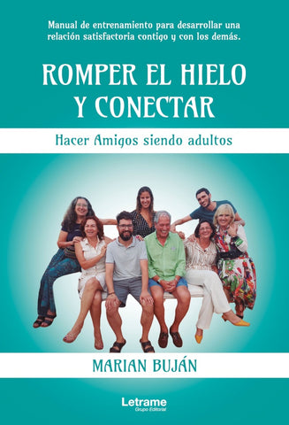 Romper el hielo y conectar. Hacer Amigos siendo adultos | Marian Buján