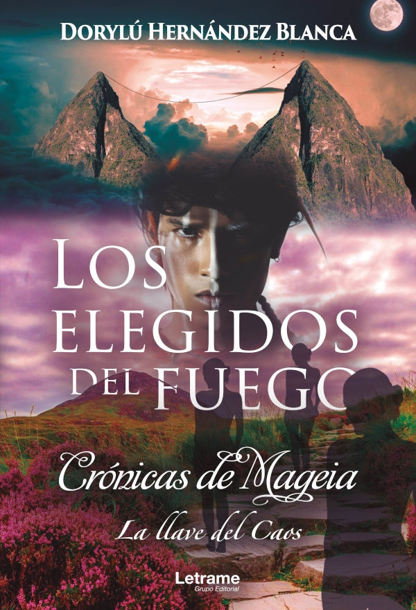 Crónicas de Mageia. La llave del caos. Los elegidos del fuego | Dorylú Hernández Blanca