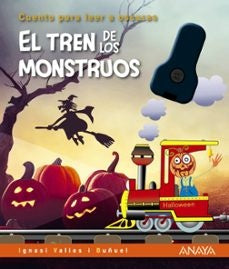 EL TREN DE LOS MONSTRUOS: CUENTO LEER A OSCURAS.. | Ignasi Valios i Buñuel