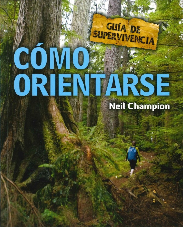 COMO ORIENTARSE. GUIA DE SUPERVIVENCIA  | NEIL  CHAMPION