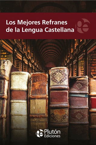 LOS MEJORES REFRANES DE LA LENGUA CASTELLANA.. | VARIOS AUTORES