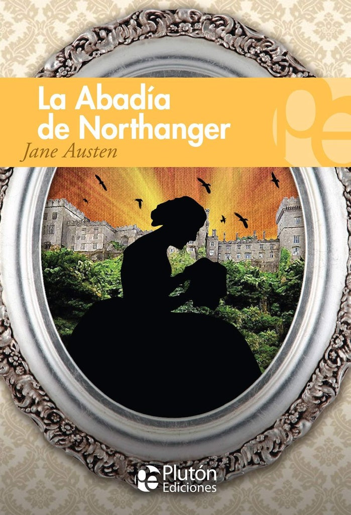 LA ABADÍA DE NORTHANGER. | Jane Austen