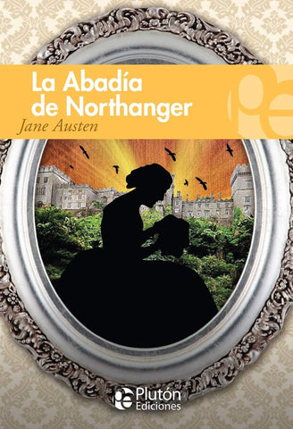 LA ABADÍA DE NORTHANGER. | Jane Austen