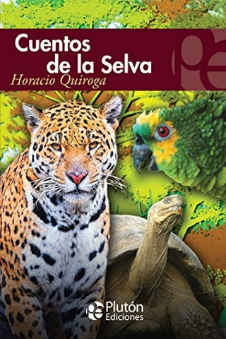 CUENTOS DE LA SELVA.. | Horacio Quiroga