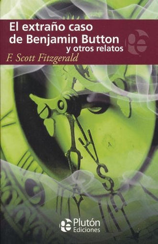 EL EXTRAÑO CASO DE BENJAMIN BUTTON Y OTROS RELATOS.. | Francis Scott Fitzgerald