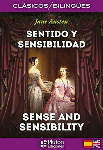 SENTIDO Y SENSIBILIDAD / SENSE AND SENSIBILITY (ED. BILINGÜE).. | Jane Austen