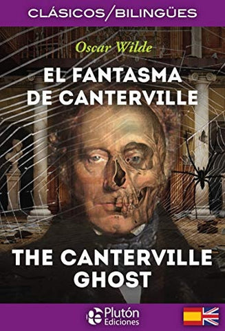 EL FANTASMA DE CANTERVILLE / THE CANTERVILLE GHOST.. | Oscar Wilde