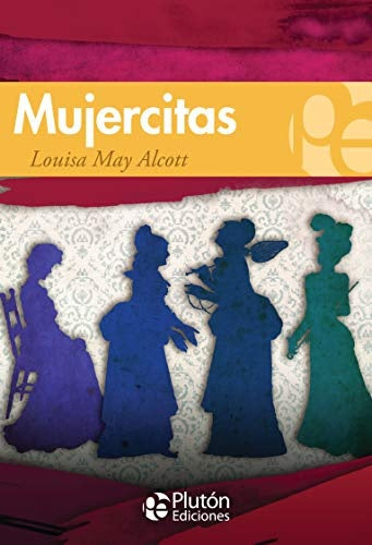 MUJERCITAS.. | Louisa May Alcott