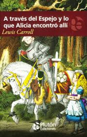 A TRAVES DEL ESPEJO Y LO QUE ENCONTRO ALLI.. | Lewis Carroll