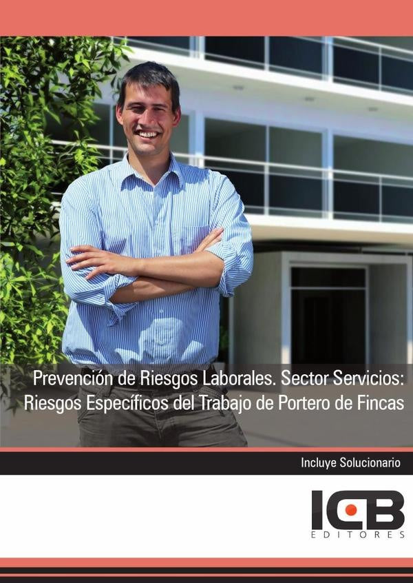 Prevención de Riesgos Laborales. Sector Servicios: Riesgos Específicos del Trabajo de Portero de Fin | ICB Editores