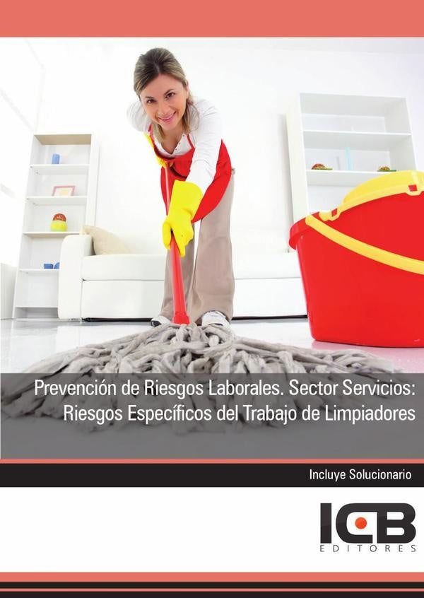 Prevención de Riesgos Laborales. Sector Servicios: Riesgos Específicos del Trabajo de Limpiadores | ICB Editores