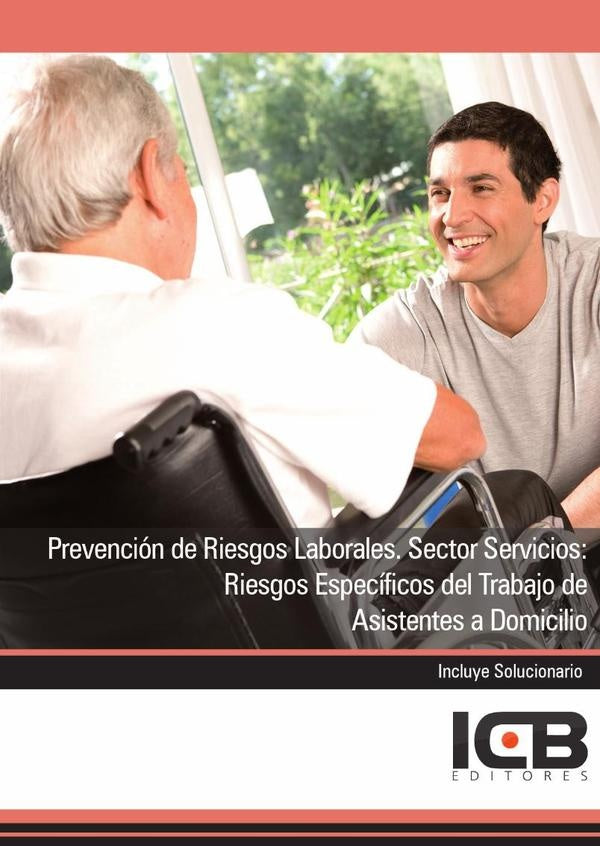 Prevención de Riesgos Laborales. Sector Servicios: Riesgos Específicos del Trabajo de Asistentes a D | ICB Editores