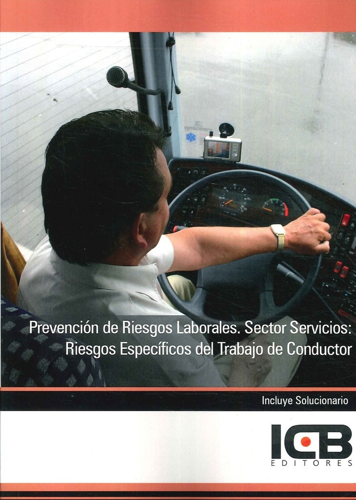 Prevención de Riesgos Laborales. Sector Servicios: Riesgos Específicos del Trabajo de Conductor | ICB Editores