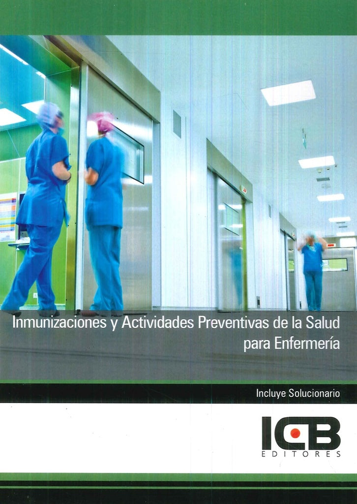 Inmunizaciones y Actividades Preventivas de la Salud para Enfermería | ICB Editores