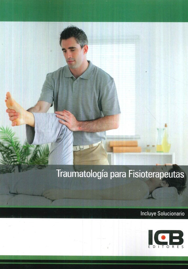 Traumatología para Fisioterapeutas | ICB Editores