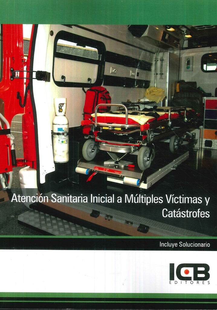 Atención Sanitaria Inicial a Múltiples Víctimas y Catástrofes | ICB Editores
